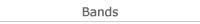 Bands