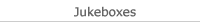 Jukeboxes